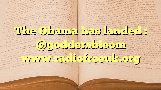The Obama has landed : @goddersbloom